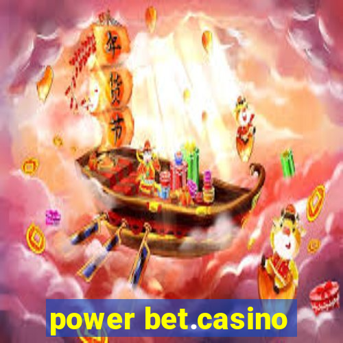 power bet.casino